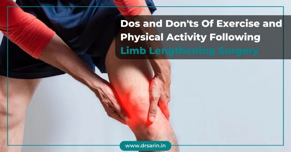 Dos and Don'ts Of Exercise and Physical Activity Following Limb Lengthening Surgery