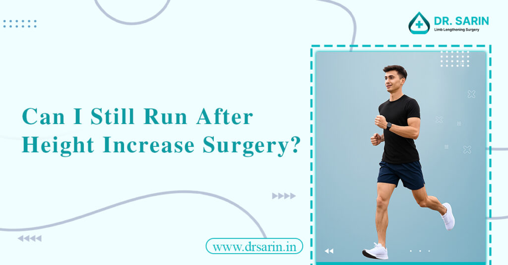 Can I Still Run After Height Increase Surgery?