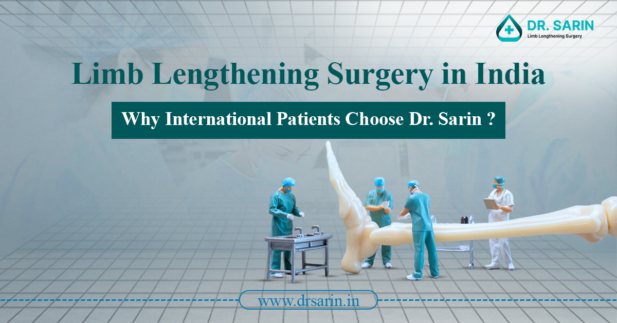 Limb Lengthening Surgery in India | Why International Patients Choose Dr. Sarin