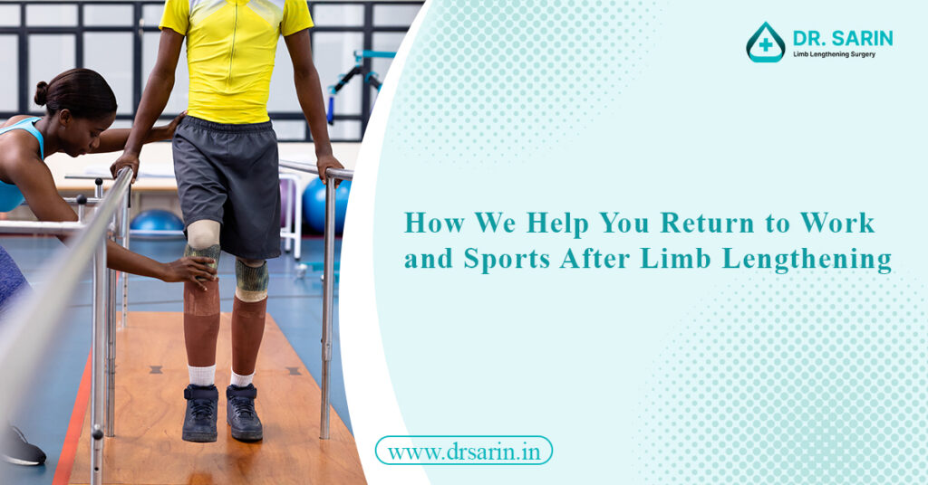 How We Help You Return to Work and Sports After Limb Lengthening