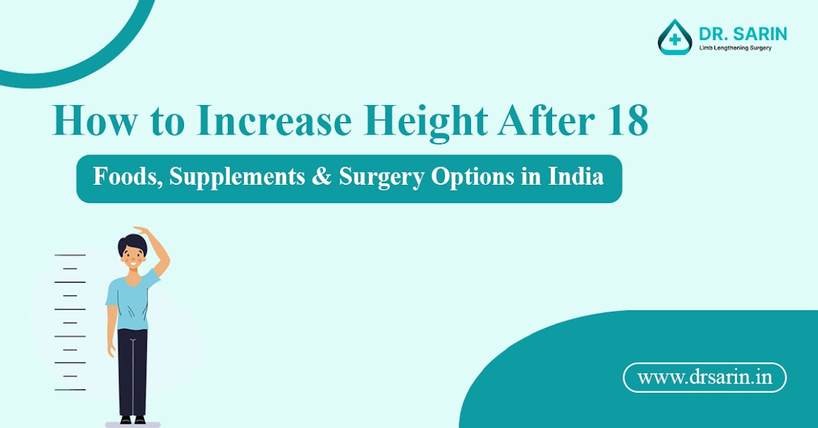 How to Increase Height After 18: Foods, Supplements & Surgery Options in India