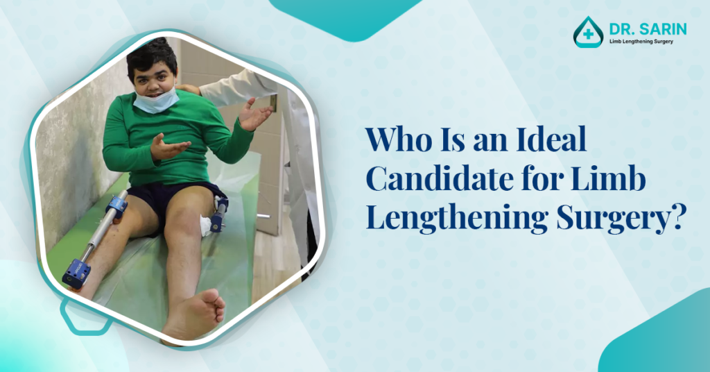 Who Is an Ideal Candidate for Limb Lengthening Surgery?