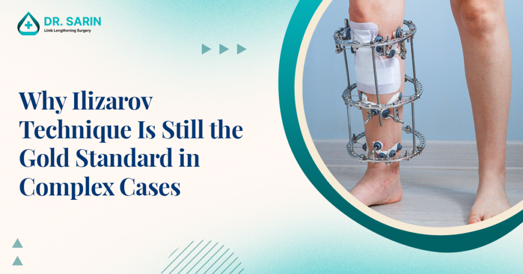 Why Ilizarov Technique Is Still the Gold Standard in Complex Cases